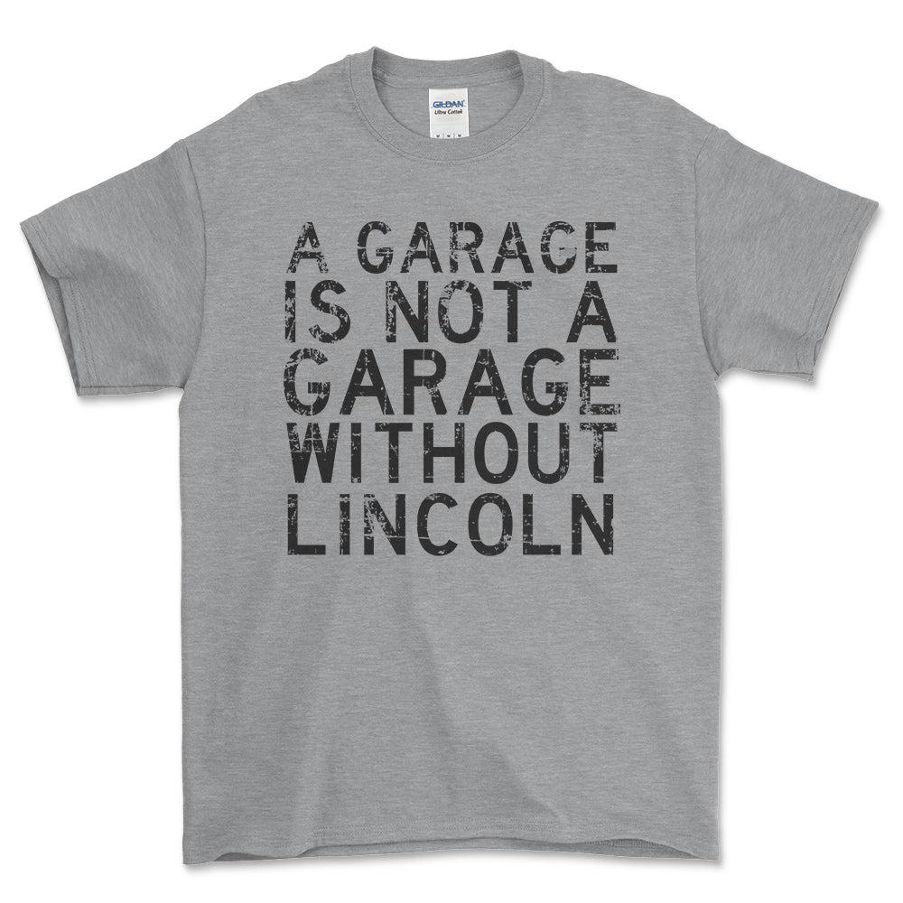 Lincoln - A Garage Is Not A Garage Without Lincoln - Unisex T-Shirt , Bomuld-Beklædning-Lincoln-Grå Sport-S-Forside-Garage Culture Shop- garage - man cave - merchandise