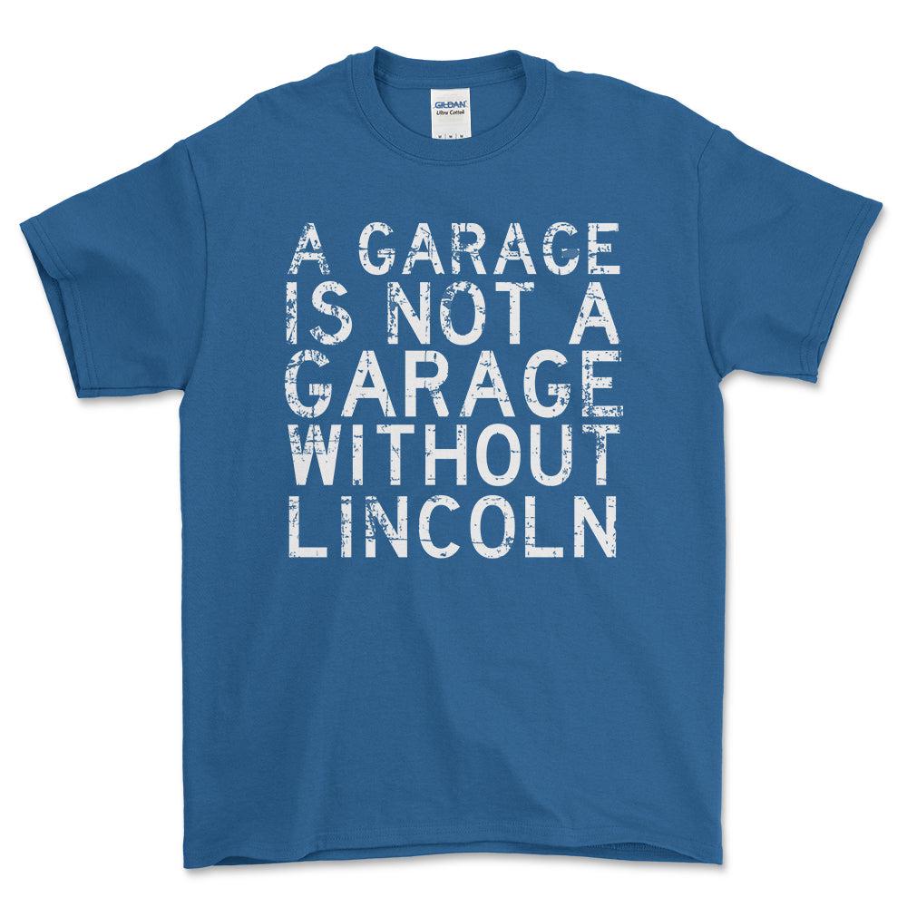 Lincoln - A Garage Is Not A Garage Without Lincoln - Unisex T-Shirt , Bomuld-Beklædning-Lincoln-Blå Royal-S-Forside-Garage Culture Shop- garage - man cave - merchandise