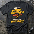 
Logistikmedarbejder – Hvad er din superkraft? – Unisex T-Shirt – Sort