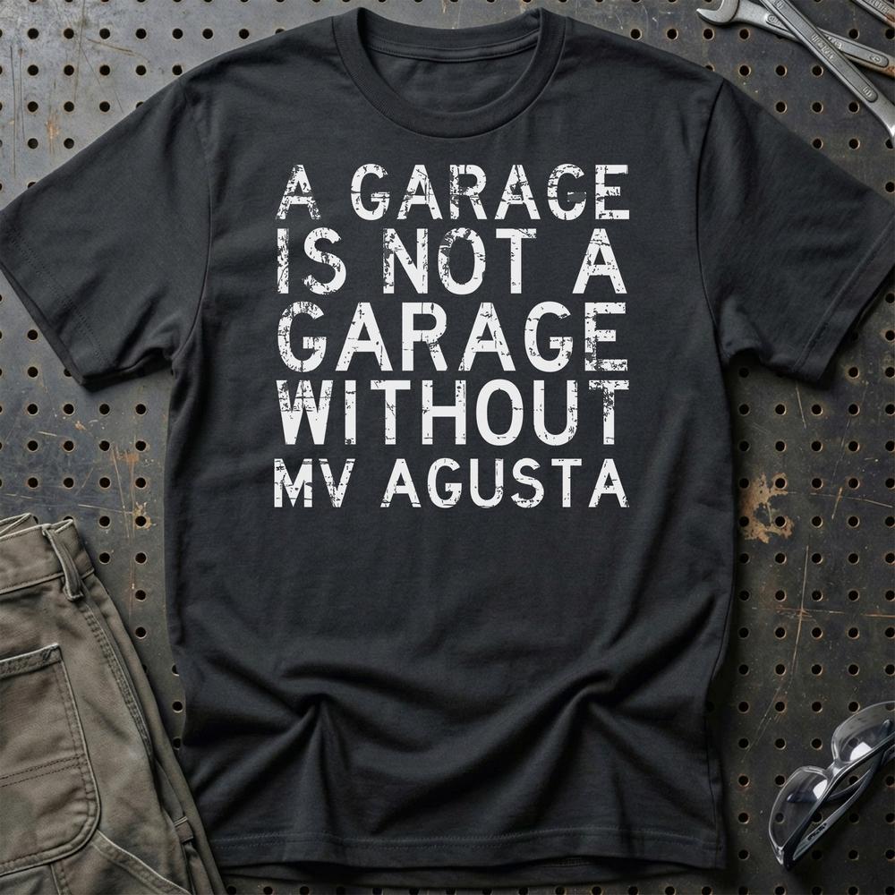 MV Agusta - A Garage Is Not A Garage Without MV Agusta T-Shirt-Beklædning-MV Agusta-Sort-S-Garage Culture Shop- garage - man cave - merchandise