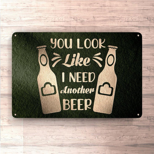 Man Cave Øl - You Look Like i Need Another Beer - Skilte, Musemåtte, Dørmåtte , Plakat-Skilte-Funny Garage-Garage Culture Shop- garage - man cave - merchandise