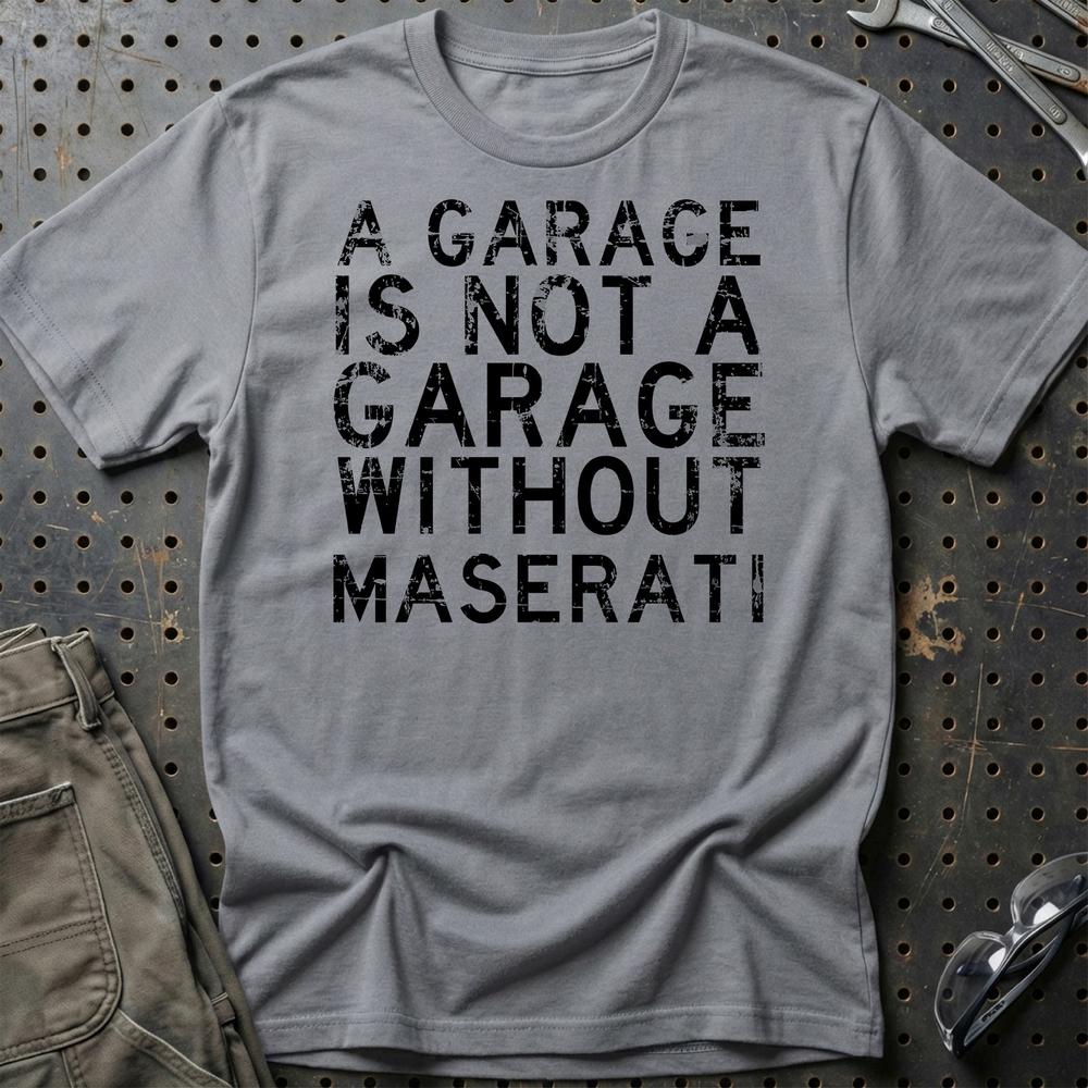 Maserati - A Garage Is Not A Garage Without Maserati T-Shirt-Beklædning-Maserati-Grå Sport-S-Garage Culture Shop- garage - man cave - merchandise