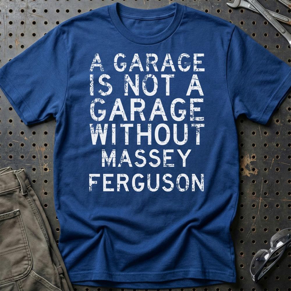 Massey Ferguson - A Garage Is Not A Garage Without Massey Ferguson - Unisex T-Shirt , Bomuld-Beklædning-Massey Ferguson-Blå Royal-S-Garage Culture Shop- garage - man cave - merchandise