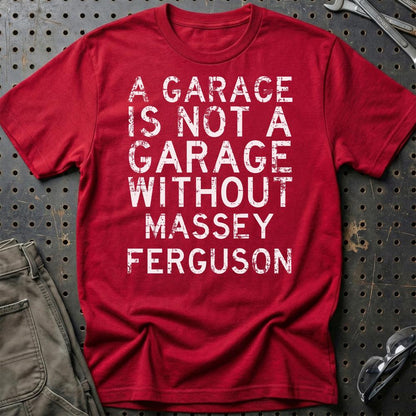 Massey Ferguson - A Garage Is Not A Garage Without Massey Ferguson - Unisex T-Shirt , Bomuld-Beklædning-Massey Ferguson-Rød-S-Garage Culture Shop- garage - man cave - merchandise