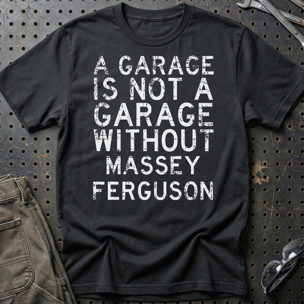 Massey Ferguson - A Garage Is Not A Garage Without Massey Ferguson - Unisex T-Shirt , Bomuld-Beklædning-Massey Ferguson-Sort-S-Garage Culture Shop- garage - man cave - merchandise