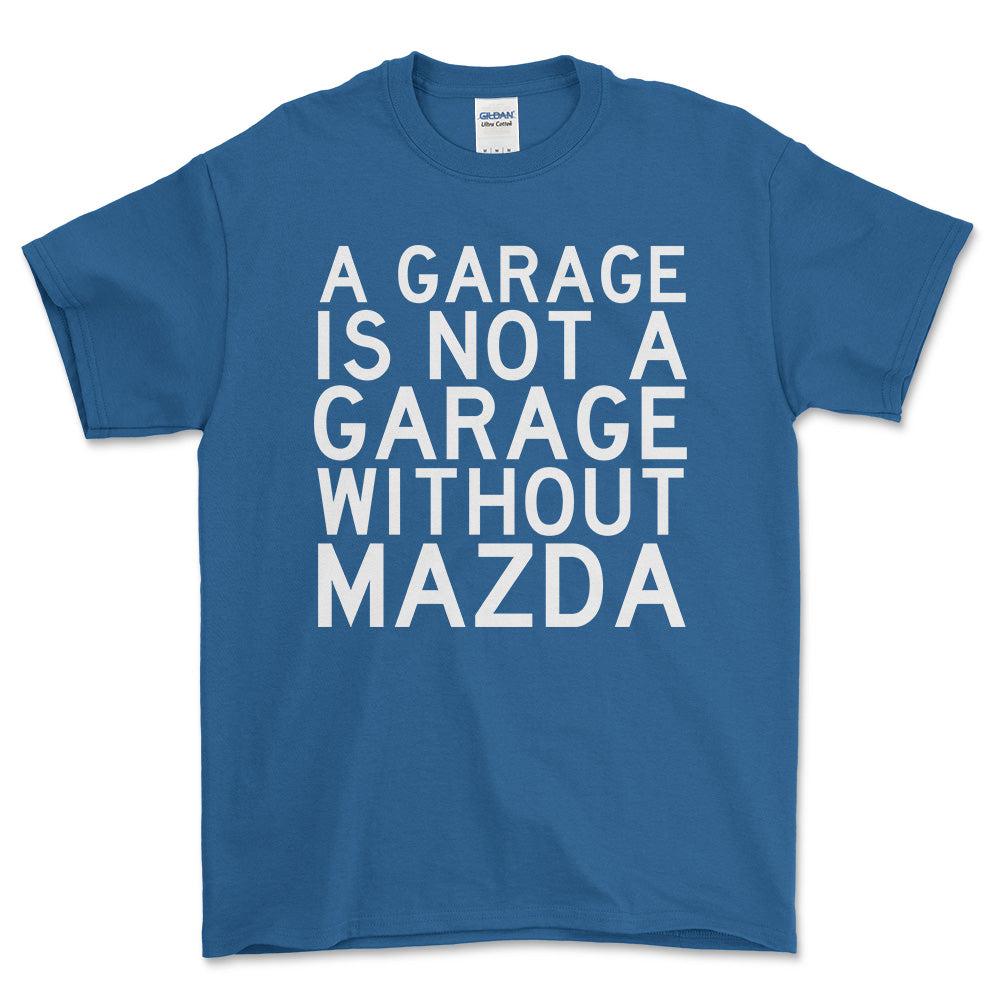 Mazda A Garage Is Not A Garage Without Mazda Unisex T-Shirt , Bomuld-Beklædning-Mazda-Blå Royal-S-Forside-Garage Culture Shop- garage - man cave - merchandise