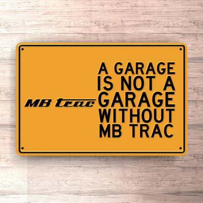 Mb Trac A Garage Is Not A Garage Without Mb Trac Skilte, Musemåtte, Dørmåtte , Plakat-Skilte-MB Trac-Garage Culture Shop- garage - man cave - merchandise