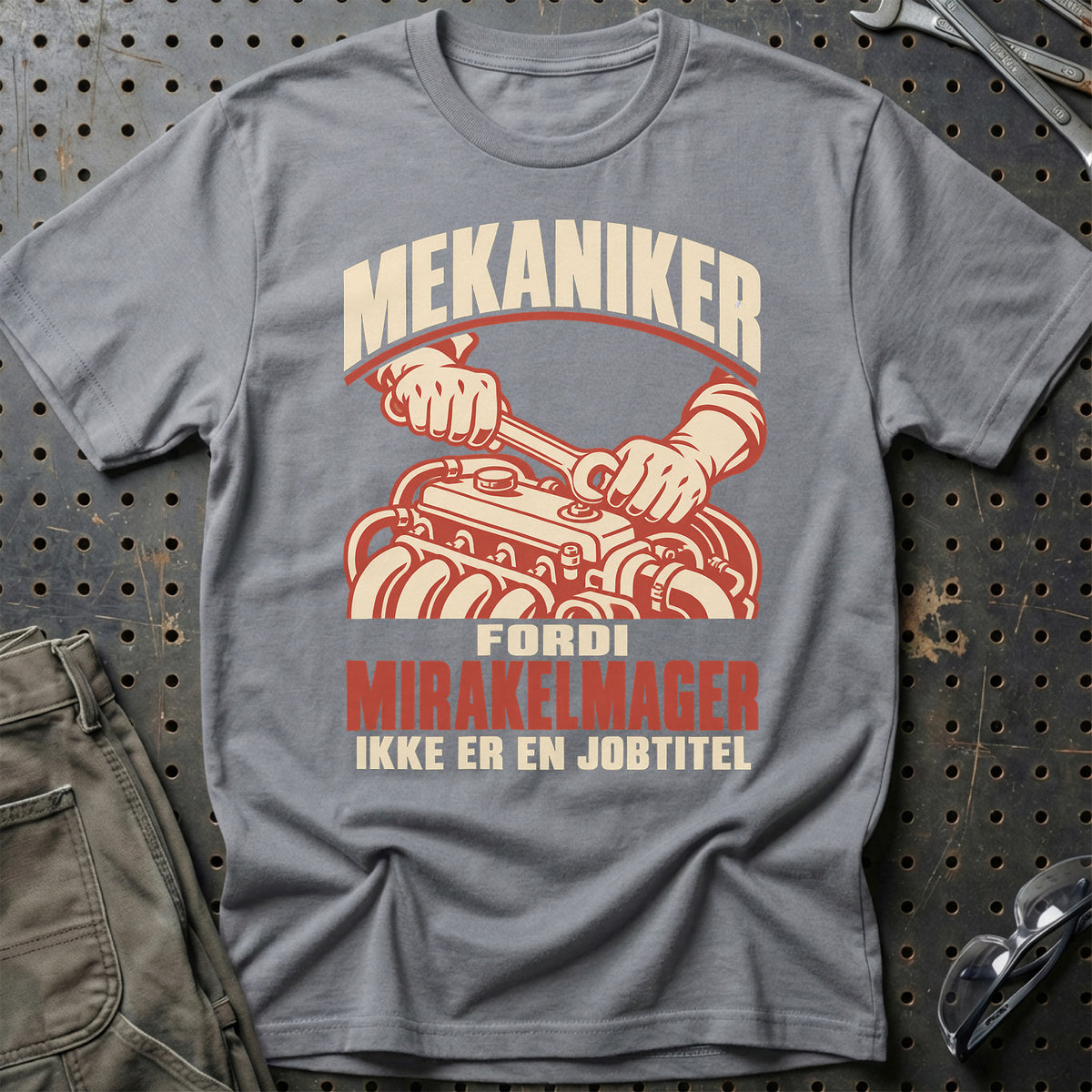 
Produktbillede af Mekaniker fordi mirakelmager ikke er en jobtitel T-Shirt