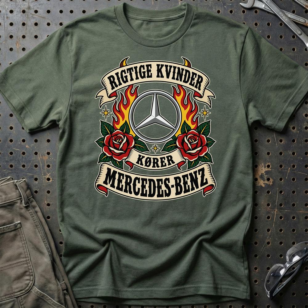 Mercedes-Benz Rigtige Kvinder Kører – Roser og Flammer T-Shirt-Beklædning-Mercedes-Grøn Militær-S-Garage Culture Shop- garage - man cave - merchandise