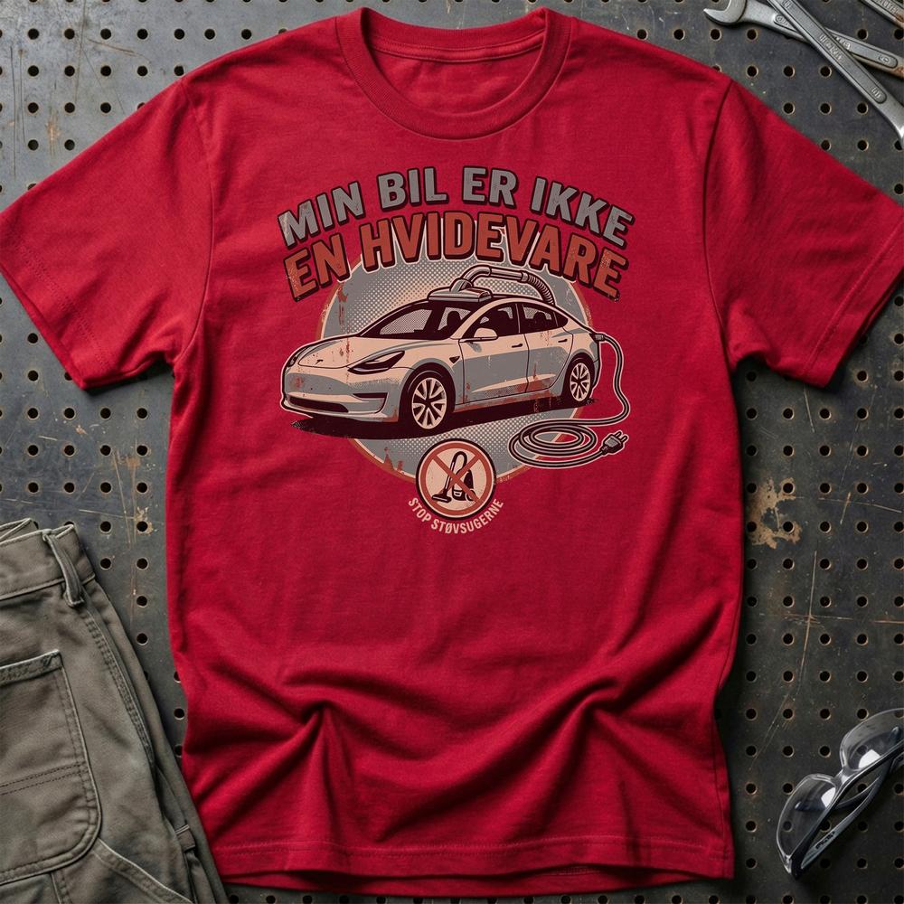 Min Bil Er Ikke En Hvidevare Stop Støvsugerne T-Shirt-Beklædning-Garage Culture-Rød-S-Garage Culture Shop- garage - man cave - merchandise