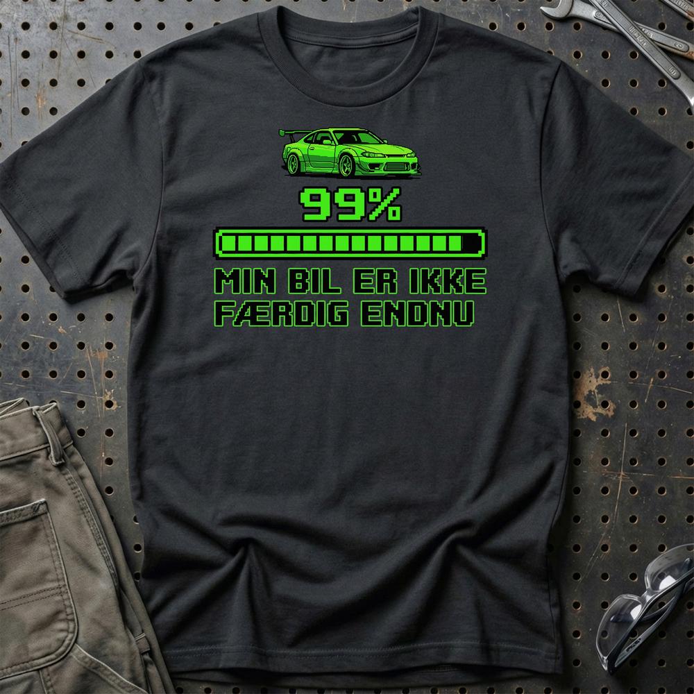 Min Bil Er Ikke Færdig Endnu T-Shirt - 99% Loaded T-Shirt-Beklædning-Garage Culture-Sort-S-Garage Culture Shop- garage - man cave - merchandise