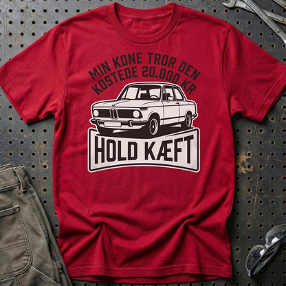 Min Kone Tror Den Kostede 20.000 Kr – Hold Kæft Unisex T-Shirt , Bomuld-Beklædning-Garage Culture-Rød-S-Garage Culture Shop- garage - man cave - merchandise