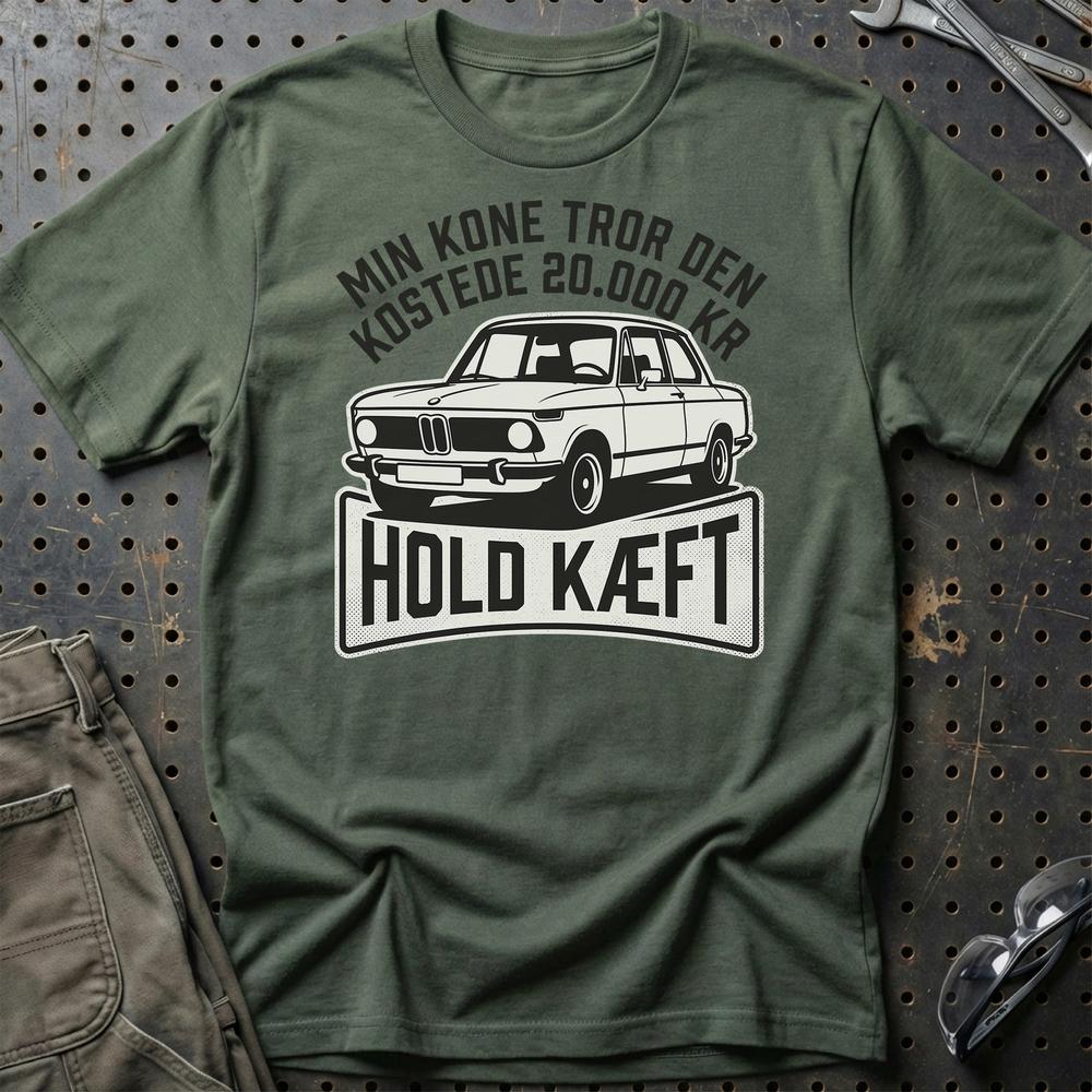 Min Kone Tror Den Kostede 20.000 Kr – Hold Kæft Unisex T-Shirt , Bomuld-Beklædning-Garage Culture-Grøn Militær-S-Garage Culture Shop- garage - man cave - merchandise