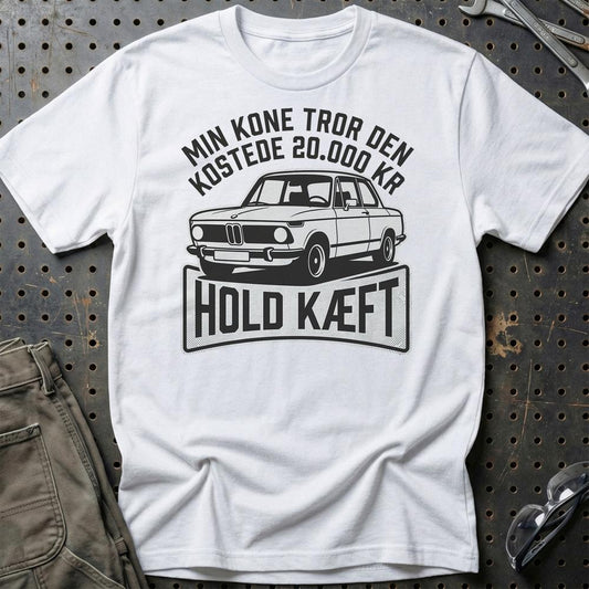 Min Kone Tror Den Kostede 20.000 Kr – Hold Kæft Unisex T-Shirt , Bomuld-Beklædning-Garage Culture-Hvid-S-Garage Culture Shop- garage - man cave - merchandise