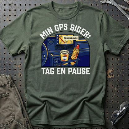 Min GPS Siger: Tag En Pause - Unisex T-Shirt , Bomuld