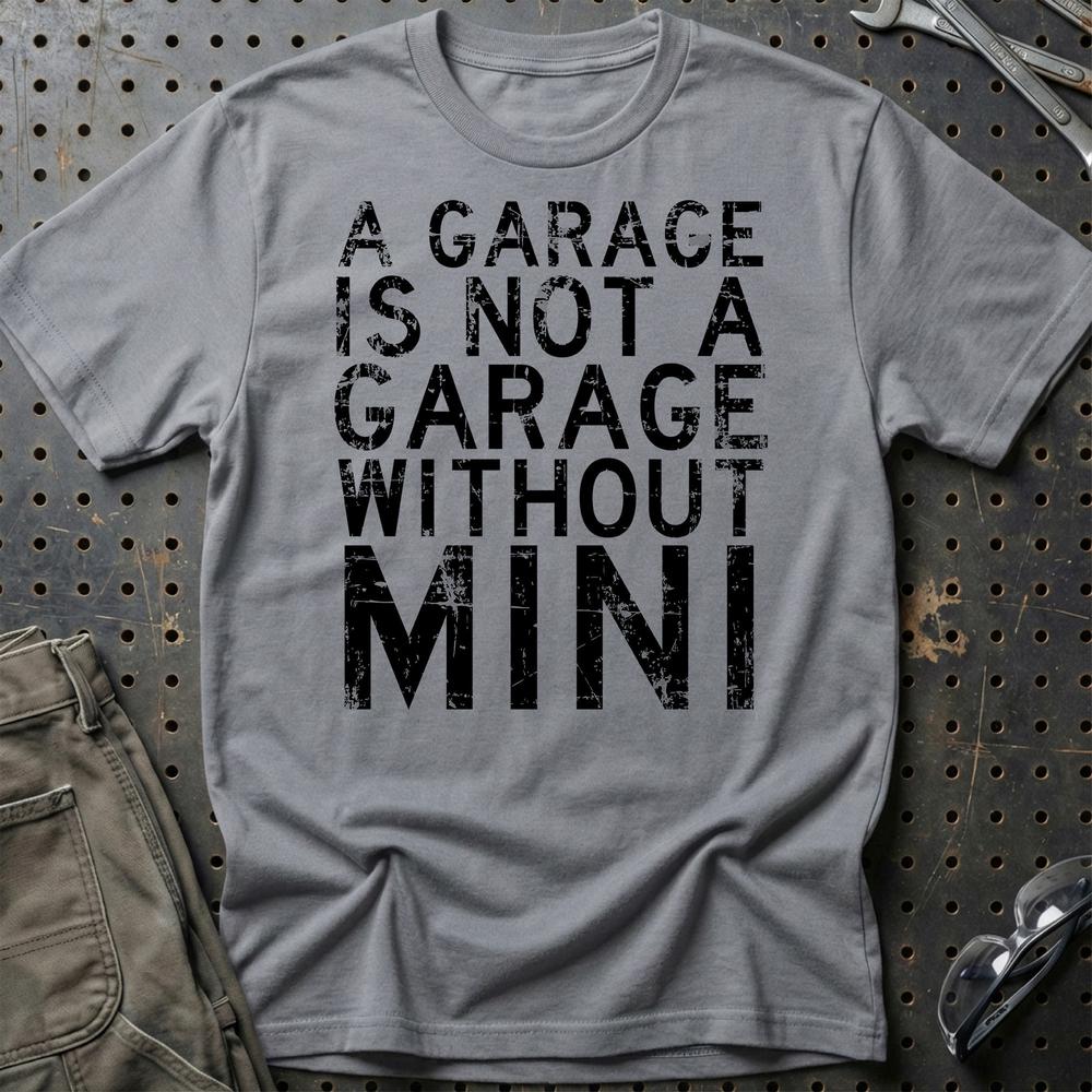Mini - A Garage Is Not A Garage Without Mini T-Shirt-Beklædning-Mini-Grå Sport-S-Garage Culture Shop- garage - man cave - merchandise