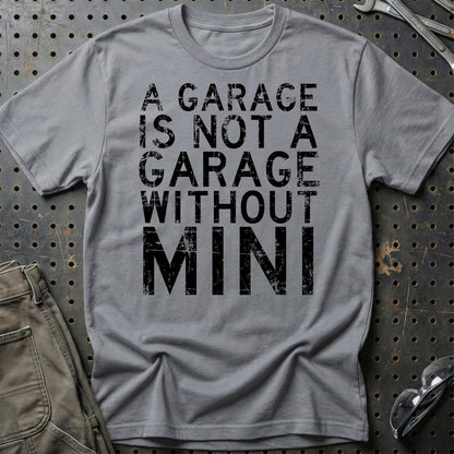 Mini - A Garage Is Not A Garage Without Mini - Unisex T-Shirt , Bomuld-Beklædning-Mini-Grå Sport-S-Garage Culture Shop- garage - man cave - merchandise