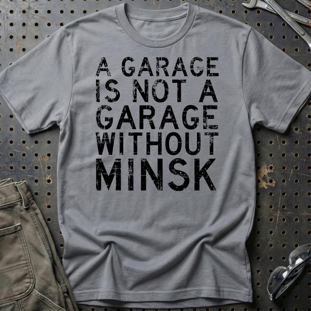 Minsk - A Garage Is Not A Garage Without Minsk T-Shirt-Beklædning-Minsk-Grå Sport-S-Garage Culture Shop- garage - man cave - merchandise