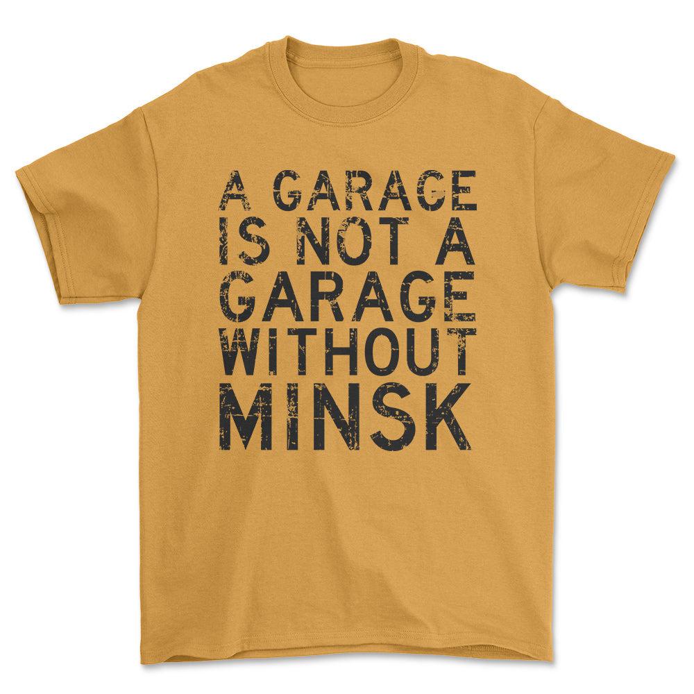 Minsk - A Garage Is Not A Garage Without Minsk - Unisex T-Shirt , Bomuld-Beklædning-Minsk-Guld-S-Forside-Garage Culture Shop- garage - man cave - merchandise