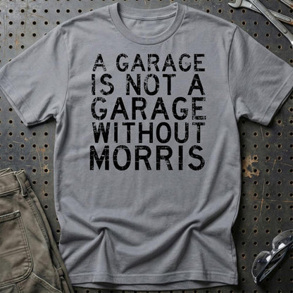 Morris - A Garage Is Not A Garage Without Morris - Unisex T-Shirt , Bomuld-Beklædning-Morris-Grå Sport-S-Garage Culture Shop- garage - man cave - merchandise