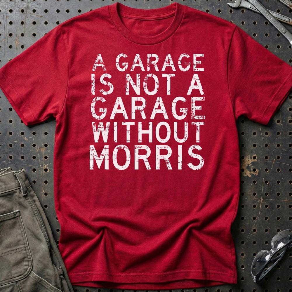 Morris - A Garage Is Not A Garage Without Morris - Unisex T-Shirt , Bomuld-Beklædning-Morris-Rød-S-Garage Culture Shop- garage - man cave - merchandise