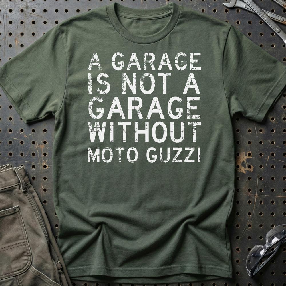 Moto Guzzi - A Garage Is Not A Garage Without Moto Guzzi - Unisex T-Shirt , Bomuld-Beklædning-Moto Guzzi-Grøn Militær-S-Garage Culture Shop- garage - man cave - merchandise