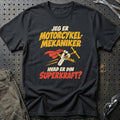 
Motorcykelmekaniker – Hvad er din superkraft? – Unisex T-Shirt – Sort