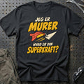 
Murer – Hvad er din superkraft? – Unisex T-Shirt – Sort