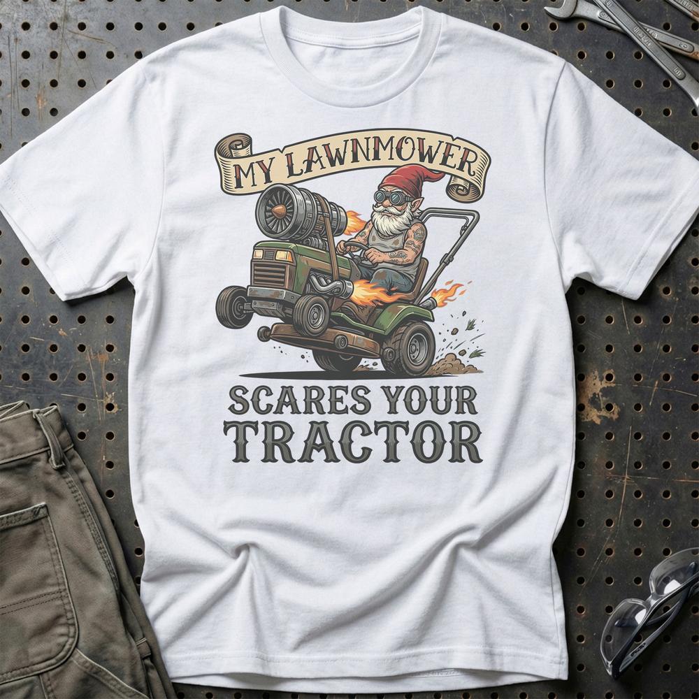 My Lawnmower Scares Your Tractor Tractor Pulling Gnome T-Shirt-Beklædning-Garage Culture-Hvid-S-Garage Culture Shop- garage - man cave - merchandise