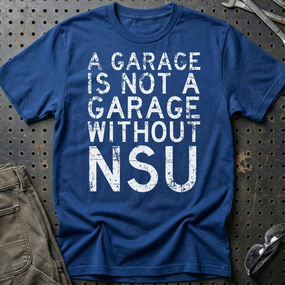 NSU - A Garage Is Not A Garage Without NSU - Unisex T-Shirt , Bomuld-Beklædning-NSU-Blå Royal-S-Garage Culture Shop- garage - man cave - merchandise