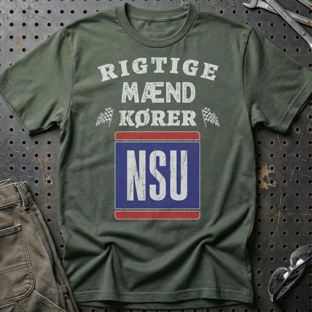 NSU Rigtige Mænd Kører T-Shirt-Beklædning-NSU-Grøn Militær-S-Garage Culture Shop- garage - man cave - merchandise
