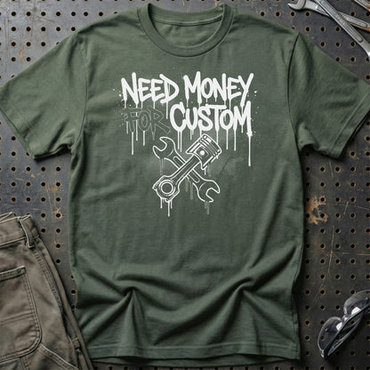 Need Money for Custom – Dansk Garage & Bilkultur - Unisex T-Shirt , Bomuld-Beklædning-Garage Culture-Garage Culture Shop- garage - man cave - merchandise