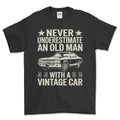Never Understimate An Old Man With A Vintage Car T-Shirt-Beklædning-Garage Culture-Sort-S-Garage Culture Shop- garage - man cave - merchandise