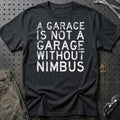 Nimbus - A Garage Is Not A Garage Without Nimbus T-Shirt-Beklædning-Nimbus-Sort-S-Garage Culture Shop- garage - man cave - merchandise