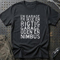 Nimbus En Garage Er Ikke En Rigtig Garage Uden En Nimbus T-Shirt-Beklædning-Nimbus-Sort-S-Garage Culture Shop- garage - man cave - merchandise