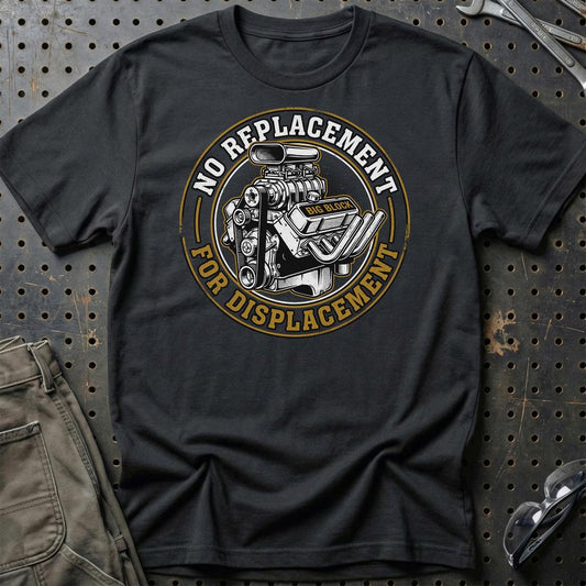 No Replacement for Displacement Big Block V8 - Unisex T-Shirt , Bomuld-Beklædning-Garage Culture-Sort-S-Garage Culture Shop- garage - man cave - merchandise