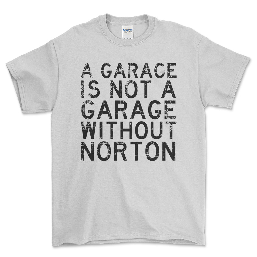 Norton - A Garage Is Not A Garage Without Norton - Unisex T-Shirt , Bomuld-Beklædning-Norton-Hvid-S-Forside-Garage Culture Shop- garage - man cave - merchandise