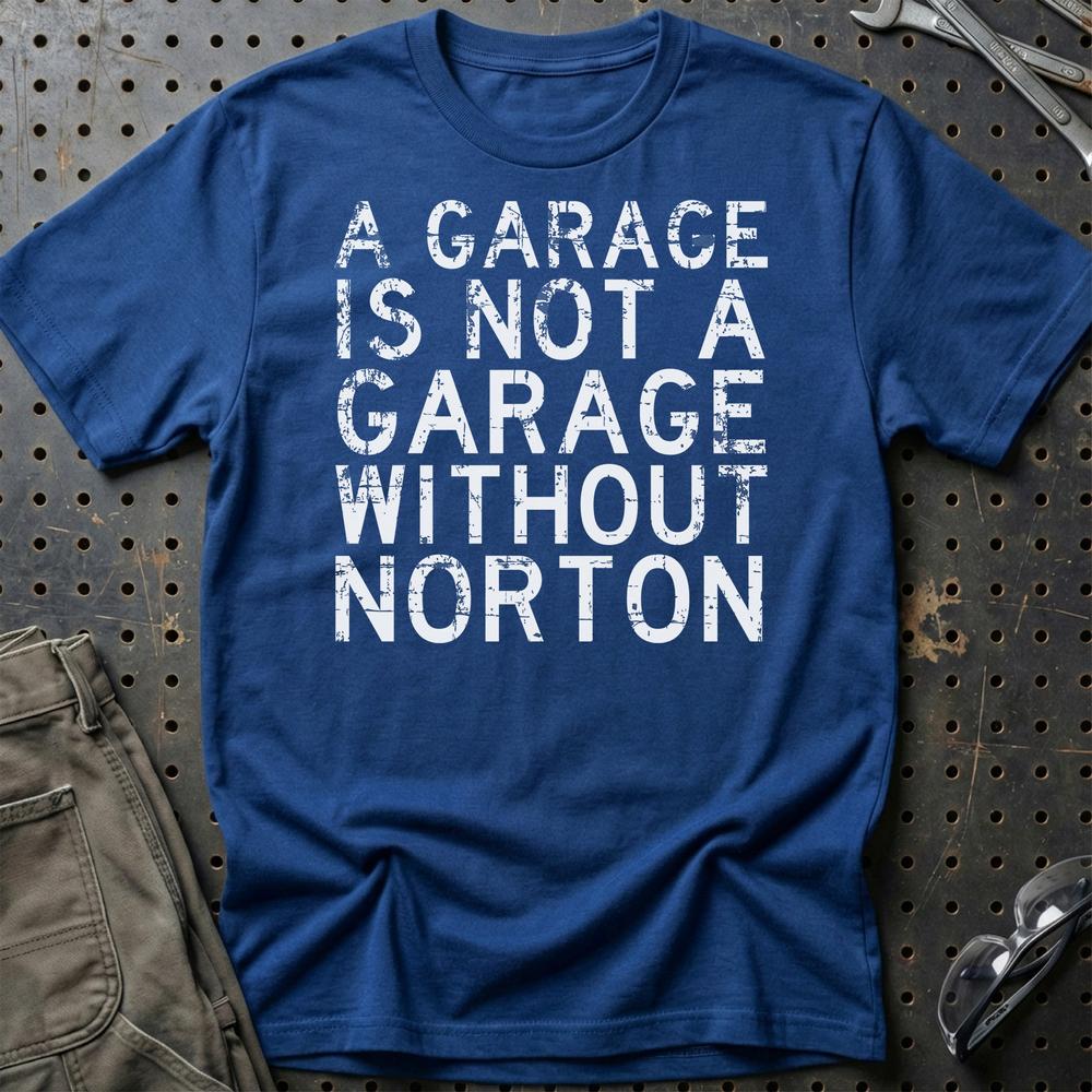 Norton - A Garage Is Not A Garage Without Norton - Unisex T-Shirt , Bomuld-Beklædning-Norton-Blå Royal-S-Garage Culture Shop- garage - man cave - merchandise