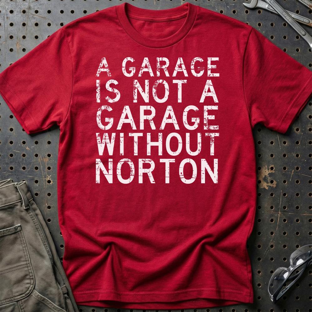 Norton - A Garage Is Not A Garage Without Norton - Unisex T-Shirt , Bomuld-Beklædning-Norton-Rød-S-Garage Culture Shop- garage - man cave - merchandise