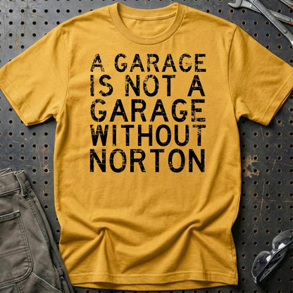 Norton - A Garage Is Not A Garage Without Norton - Unisex T-Shirt , Bomuld-Beklædning-Norton-Guld-S-Garage Culture Shop- garage - man cave - merchandise