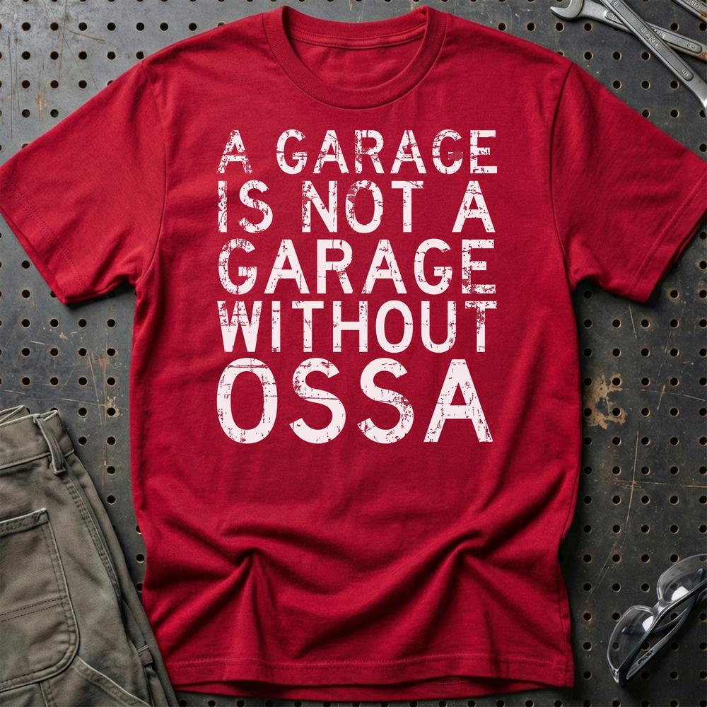 OSSA - A Garage Is Not A Garage Without OSSA T-Shirt-Beklædning-Ossa-Rød-S-Garage Culture Shop- garage - man cave - merchandise