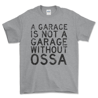 OSSA - A Garage Is Not A Garage Without OSSA - Unisex T-Shirt , Bomuld-Beklædning-Ossa-Grå Sport-S-Forside-Garage Culture Shop- garage - man cave - merchandise