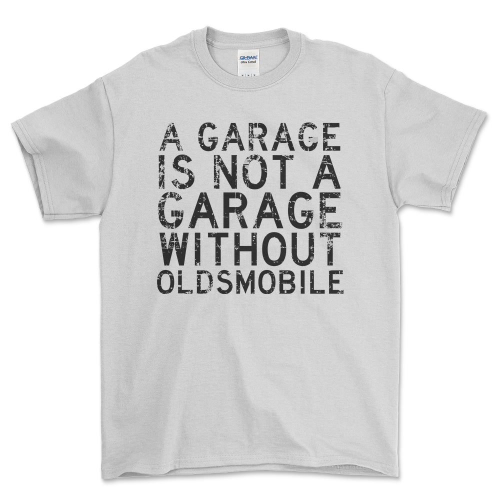 Oldsmobile - A Garage Is Not A Garage Without Oldsmobile - Unisex T-Shirt , Bomuld-Beklædning-Oldsmobile-Hvid-S-Forside-Garage Culture Shop- garage - man cave - merchandise
