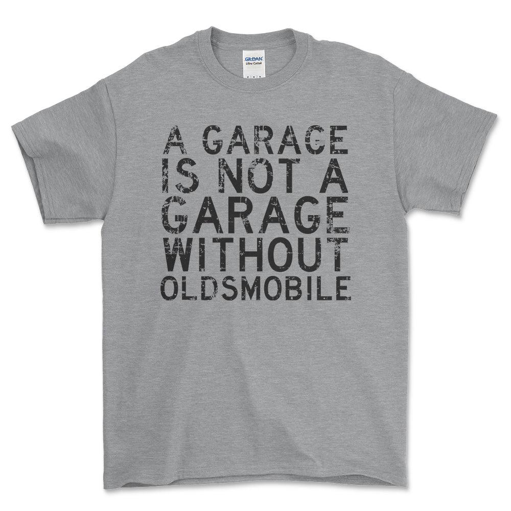 Oldsmobile - A Garage Is Not A Garage Without Oldsmobile - Unisex T-Shirt , Bomuld-Beklædning-Oldsmobile-Grå Sport-S-Forside-Garage Culture Shop- garage - man cave - merchandise