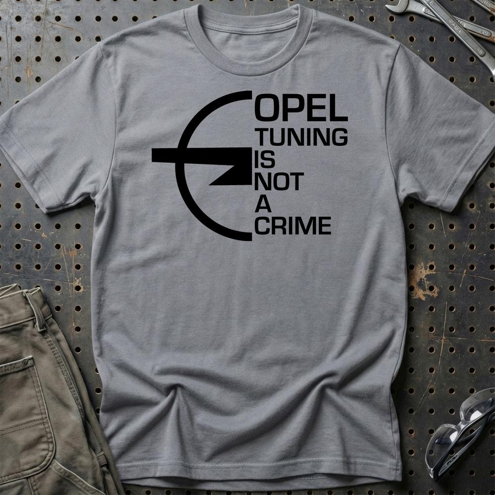 Opel Tuning Is Not A Crime Unisex T-Shirt , Bomuld-Beklædning-Opel-Grå Sport-S-Garage Culture Shop- garage - man cave - merchandise