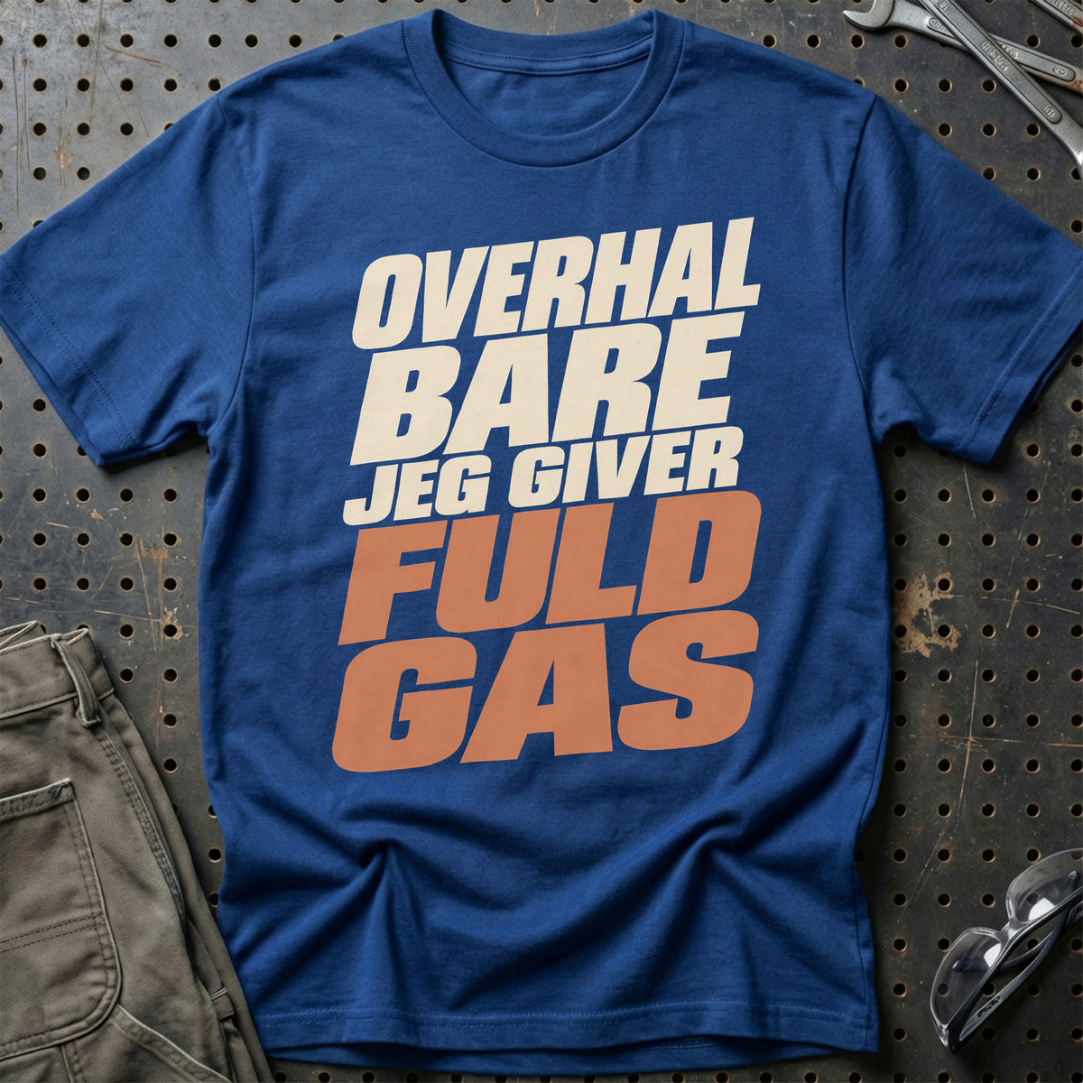 
Produktbillede af Overhal Bare – Jeg Giver Fuld Gas T-Shirt