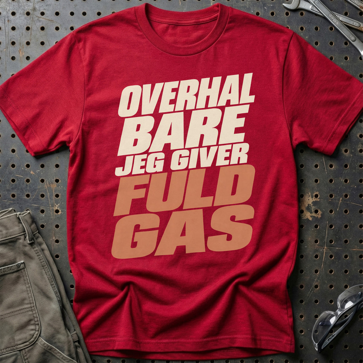 
Produktbillede af Overhal Bare – Jeg Giver Fuld Gas T-Shirt