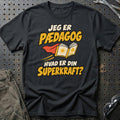 
Pædagog – Hvad er din superkraft? – Unisex T-Shirt – Sort