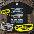 
Produktbillede af Personlig - Because Life Is Too Short to Not Enjoy What You Love - Med Din Bil MC Billede T-Shirt
