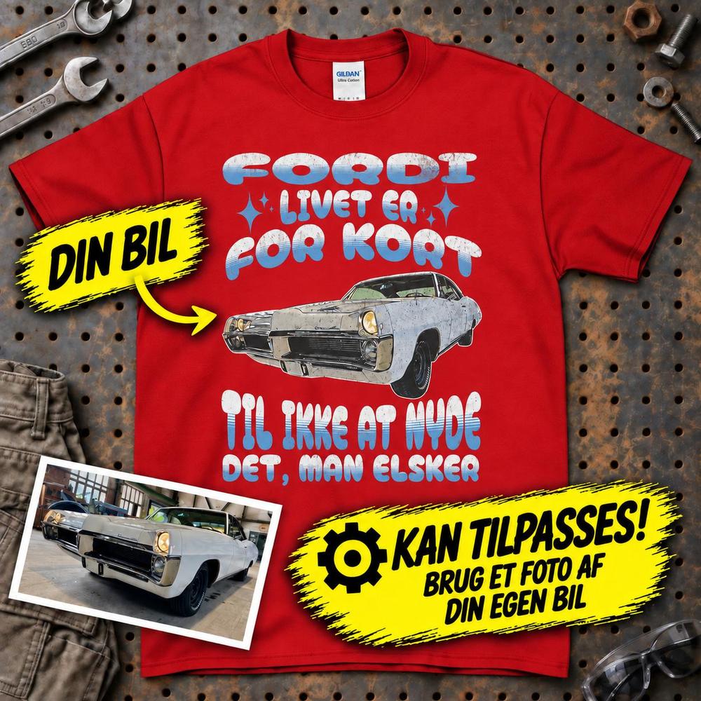 
Produktbillede af Personlig - Fordi Livet Er for Kort Til Ikke at Nyde Det, Man Elsker - Med Din Bil MC Billede T-Shirt